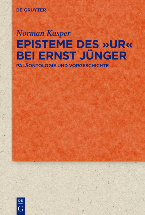 Episteme des "Ur" bei Ernst Jünger - Norman Kasper