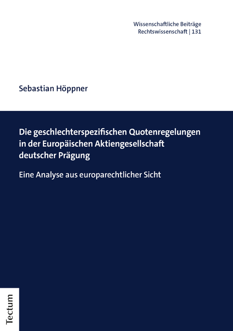 Die geschlechterspezifischen Quotenregelungen in der Europäischen Aktiengesellschaft deutscher Prägung - Sebastian Höppner