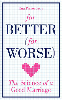 For Better (For Worse) -  Tara Parker-Pope