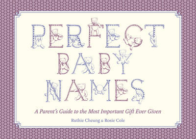 Perfect Baby Names -  Ruthie Cheung,  Rosie Cole