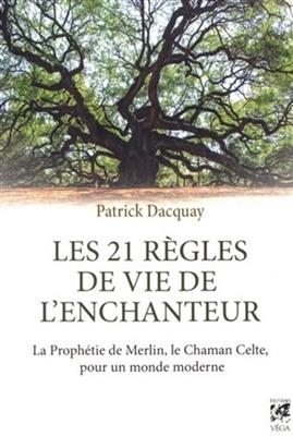 21 REGLES DE VIE DE L ENCHANTEUR -LES- -  DACQUAY PATRICK