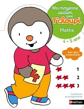 Ma moyenne section avec T'choupi 4-5 ans : maths - Thierry Courtin