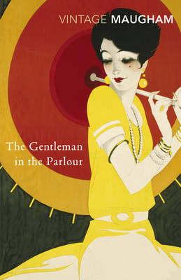 Gentleman In The Parlour -  W. Somerset Maugham