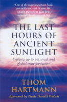 Last Hours Of Ancient Sunlight -  Thom Hartmann