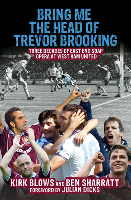 Bring Me the Head of Trevor Brooking -  Kirk Blows,  Ben Sharratt