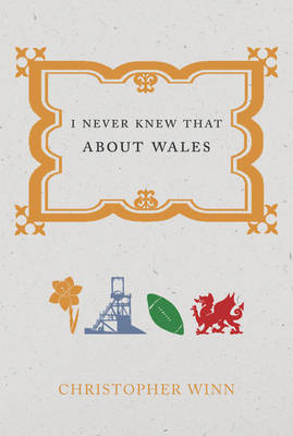 I Never Knew That About Wales -  Christopher Winn
