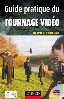 Guide pratique du tournage vidéo - Olivier Ponthus