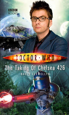 Doctor Who: The Taking of Chelsea 426 -  David Llewellyn