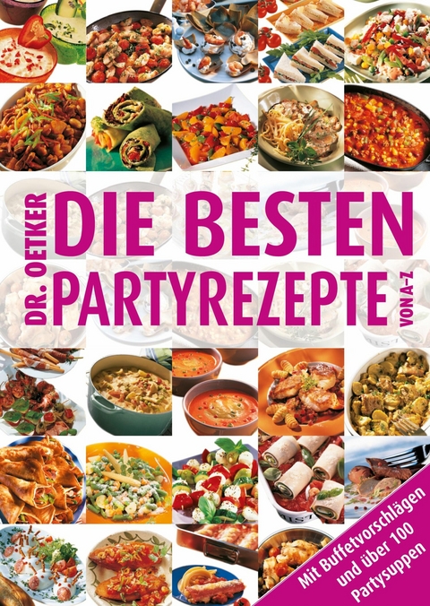 Die besten Partyrezepte von A-Z - Dr. Oetker