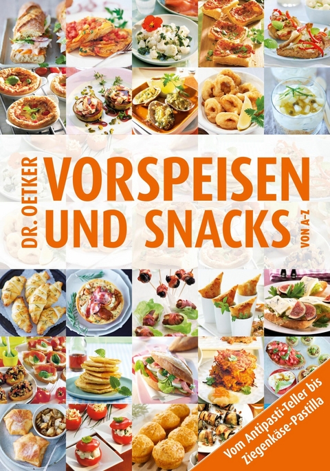 Vorspeisen und Snacks von A-Z -  Dr. Oetker,  Dr. Oetker Verlag