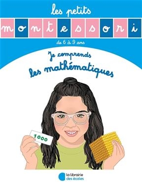Je comprends les mathématiques : de 6 à 9 ans - Sylvie d' Esclaibes, Noémie d' Esclaibes