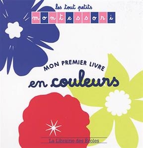 Mon premier livre en couleurs - Sylvie d' Esclaibes, Noémie d' Esclaibes, Sybille Ristroph