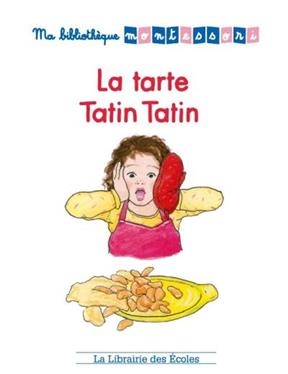 La tarte Tatin Tatin - Alicia (19..-.... Fleury,  auteur de livres pour la jeunesse), Alice Gravier