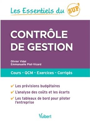 Contrôle de gestion : cours, QCM, exercices, corrigés - Emmanuelle (1982-....) Plot-Vicard, Olivier (1968-....) Vidal