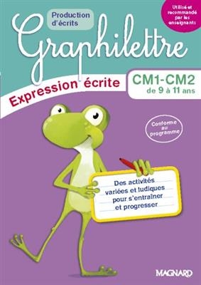 Graphilettre CM1-CM2 de 9 à 11 ans : des activités variées et ludiques pour s'entraîner et progresser : production d'... - Isabelle Collioud-Marichallot