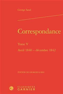 Correspondance. Tome V - George Sand, Georges Lubin