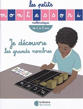 Je découvre les grands nombres : mathématiques, de 4 à 8 ans - Sylvie d' Esclaibes, Noémie d' Esclaibes
