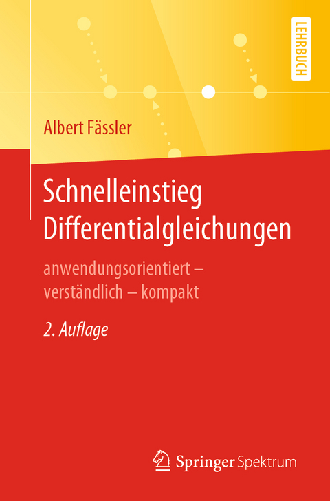 Schnelleinstieg Differentialgleichungen - Albert Fässler