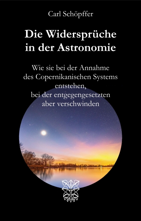 Die Widersprüche in der Astronomie - Carl Schöpffer