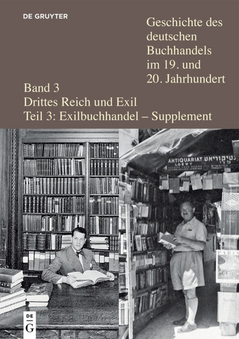 Geschichte des deutschen Buchhandels im 19. und 20. Jahrhundert. Drittes Reich / Verleger, Buchhändler und Antiquare aus Deutschland und Österreich in der Emigration nach 1933 - Ernst Fischer