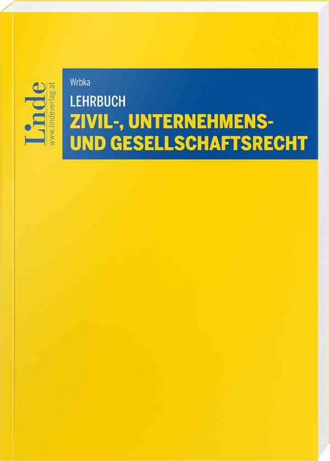 Lehrbuch Zivil-, Unternehmens- und Gesellschaftsrecht - Stefan Wrbka