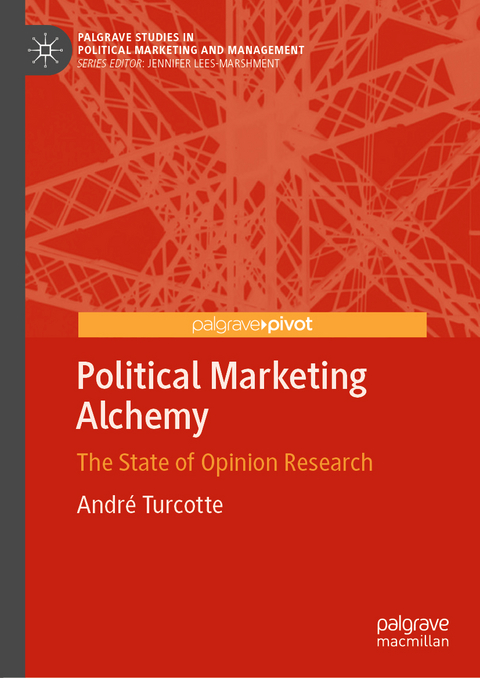 Political Marketing Alchemy - André Turcotte