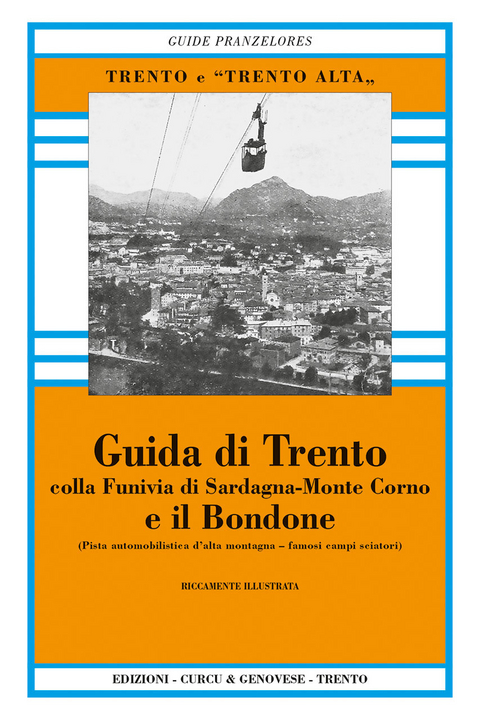 Guida di Trento colla funivia di Sardagna-Monte Corno e il Bordone - Antonio Pranzelores