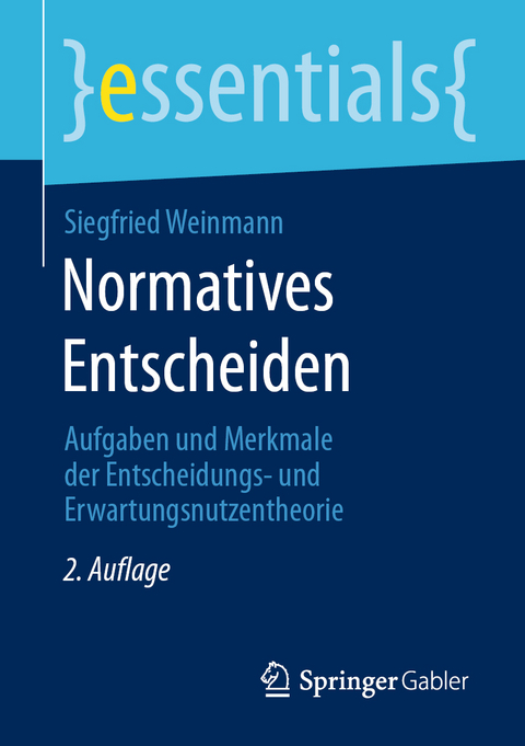 Normatives Entscheiden - Siegfried Weinmann