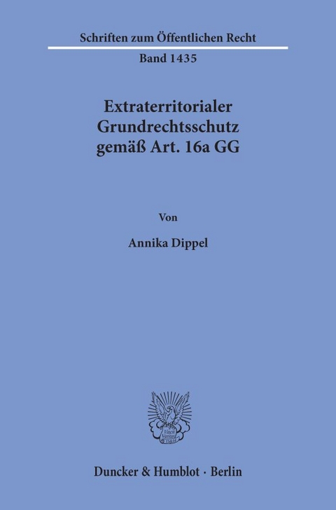 Extraterritorialer Grundrechtsschutz gemäß Art. 16a GG. - Annika Dippel