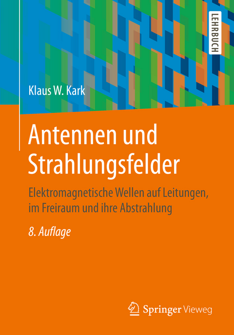 Antennen und Strahlungsfelder - Klaus W. Kark