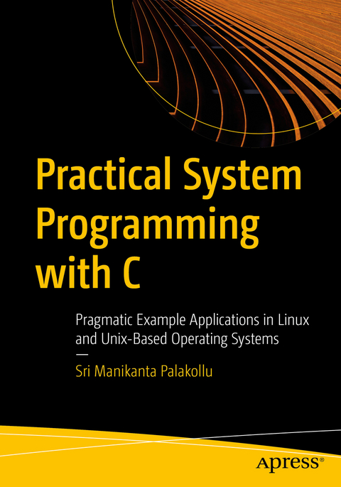 Practical System Programming with C - Sri Manikanta Palakollu