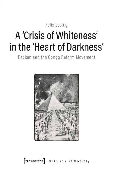 A ›Crisis of Whiteness‹ in the ›Heart of Darkness‹ - Felix Lösing