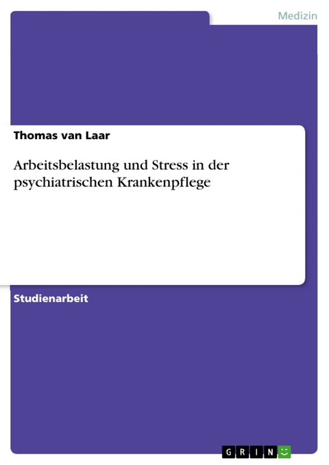 Arbeitsbelastung und Stress in der psychiatrischen Krankenpflege - Thomas Van Laar