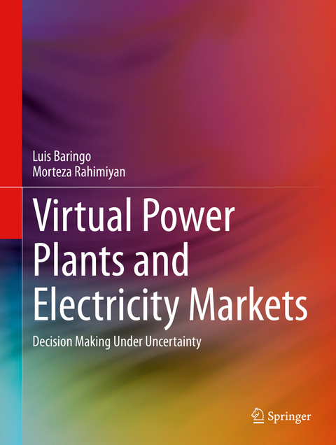 Virtual Power Plants and Electricity Markets - Luis Baringo, Morteza Rahimiyan