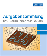 Aufgabensammlung CNC-Technik Fräsen nach PAL 2020 - Volkner Frank, Bergner Matthias