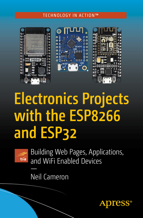 Electronics Projects with the ESP8266 and ESP32 - Neil Cameron