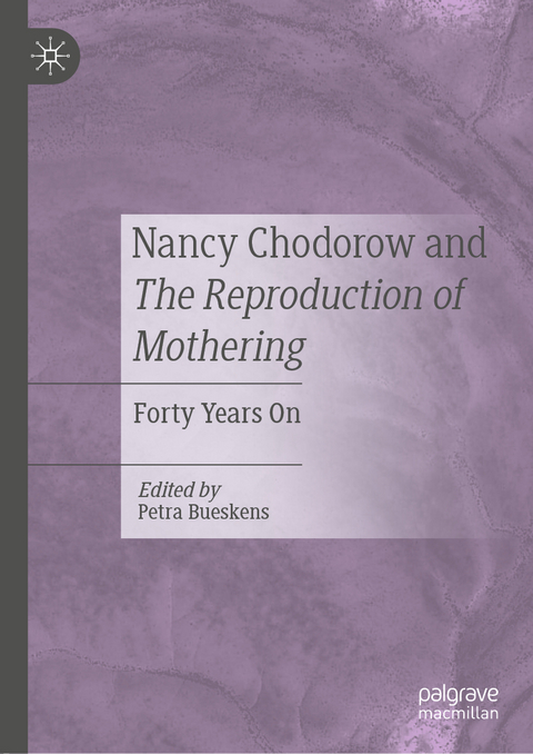 Nancy Chodorow and The Reproduction of Mothering - 