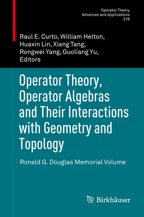 Operator Theory, Operator Algebras and Their Interactions with Geometry and Topology - 