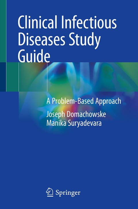 Clinical Infectious Diseases Study Guide - Joseph Domachowske, Manika Suryadevara