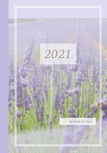 2021 Sarah Ela Joyne Kalender - Wochenplaner - Terminplaner - Design: Provence - Sarah Ela Joyne