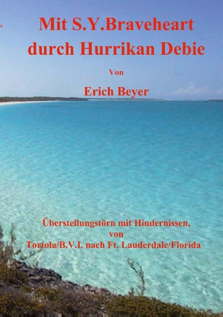 Mit S.Y. Braveheart durch Hurrikan Debie - Erich Beyer