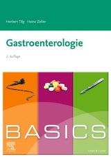 BASICS Gastroenterologie - Tilg, Herbert; Zoller, Heinz