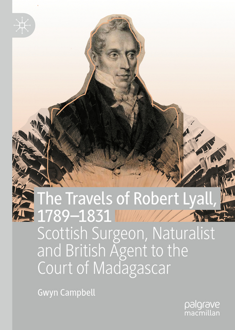 The Travels of Robert Lyall, 1789–1831 - Gwyn Campbell