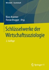 Schlüsselwerke der Wirtschaftssoziologie - Kraemer, Klaus; Brugger, Florian
