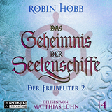 Das Geheimnis der Seelenschiffe 4 - Hobb, Robin; Lühn, Matthias