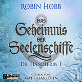Das Geheimnis der Seelenschiffe 1 - Hobb, Robin; Lühn, Matthias