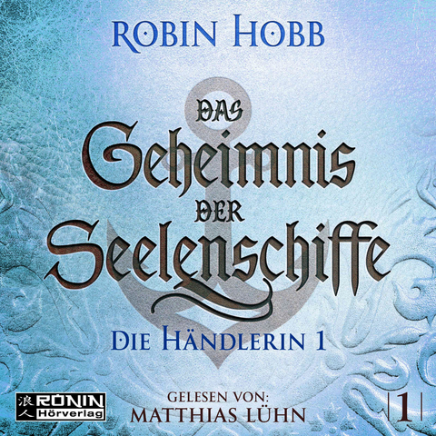 Das Geheimnis der Seelenschiffe 1 - Robin Hobb