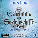 Das Geheimnis der Seelenschiffe 2 - Hobb, Robin; Lühn, Matthias