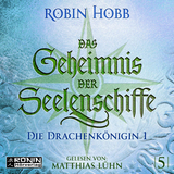 Das Geheimnis der Seelenschiffe 5 - Hobb, Robin; Lühn, Matthias