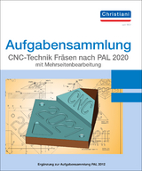 Aufgabensammlung CNC-Technik Fräsen nach PAL 2020 mit Mehrseitenbearbeitung - Berger, Matthias; Volker, Frank